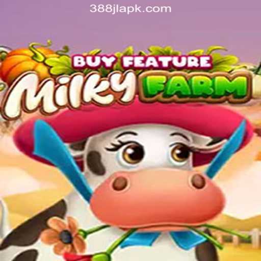 Exploring MilkyFarmBuyFeature: A Thrilling Experience at 388JL.COM Online Casino Philippines